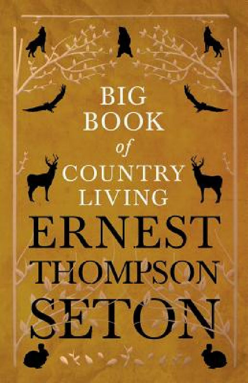 Big Book of Country Living by Ernest Thompson Seton