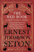 The Red Book or How to Play Indian - Directions for Organizing a Tribe of Boy Indians, Making Their Teepees Etc. in True Indian Style by Ernest Thompson Seton