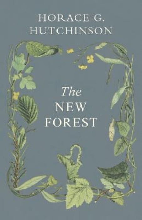 The New Forest by Horace G. Hutchinson
