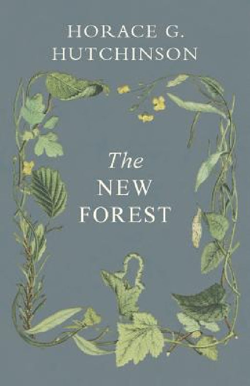 The New Forest by Horace G. Hutchinson