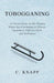 Tobogganing - A Concise Essay on this Popular Winter Sport Including its History, Equipment, Different Styles and Techniques by C. Knapp