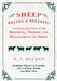 Sheep Breeds and Breeding - A Concise Overview of the Breeding, Feeding and Management of Sheep, Including Chapters on Lambing, Prices of Wool, Health by W. J. Malden