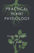 Practical Plant Physiology by Frederick Keeble, M. C. Rayner