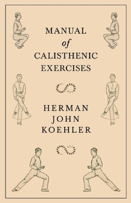 Manual of Calisthenic Exercises by Herman John Koehler