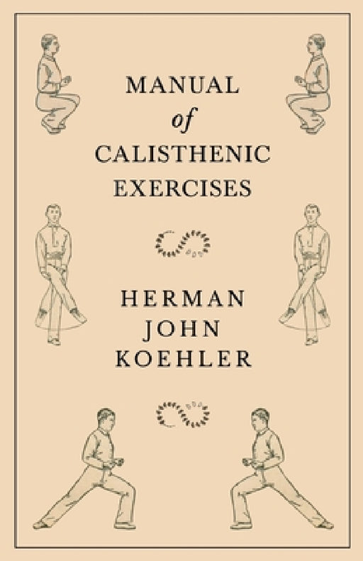 Manual of Calisthenic Exercises by Herman John Koehler