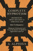 Complete Hypnotism - Mesmerism, Mind-Reading and Spiritualism - How to Hypnotize - Being an Exhaustive and Practical System of Method, Application and by A. Alpheus