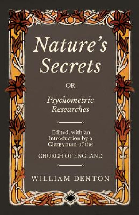 Nature's Secrets or Psychometric Researches by William Denton
