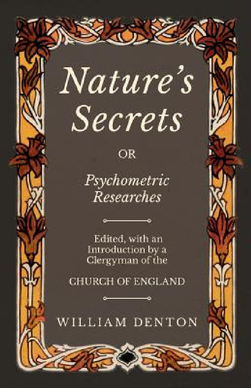 Nature's Secrets or Psychometric Researches by William Denton