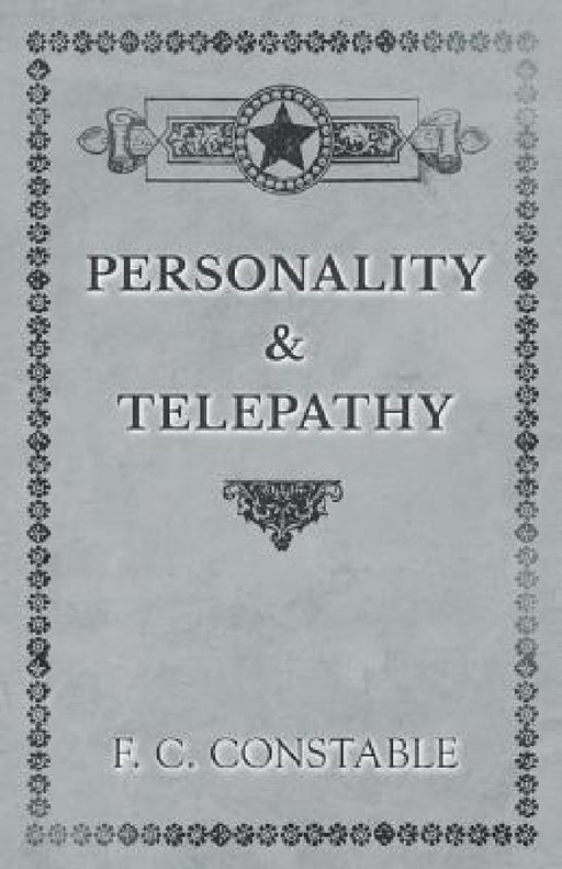 Personality and Telepathy by F. C. Constable
