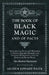 The Book of Black Magic and of Pacts - Including the Rites and Mysteries of Goetic Theurgy 