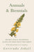Annuals & Biennials - The Best Annual and Biennial Plants and Their Uses in the Garden - With Cultural Notes by E. H. Jenkins by Gertrude Jekyll