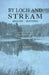 By Loch and Stream - Angling Sketches - With Sixteen Illustrations by R. C. Bridgett