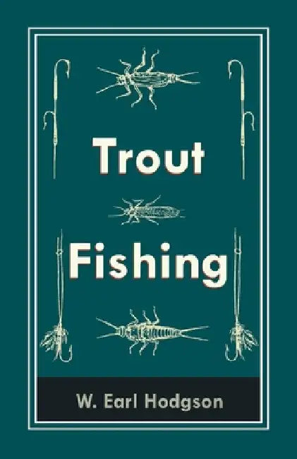 Trout Fishing by W. Earl Hodgson