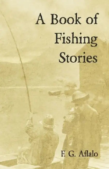 A Book of Fishing Stories by Frederick George Aflalo