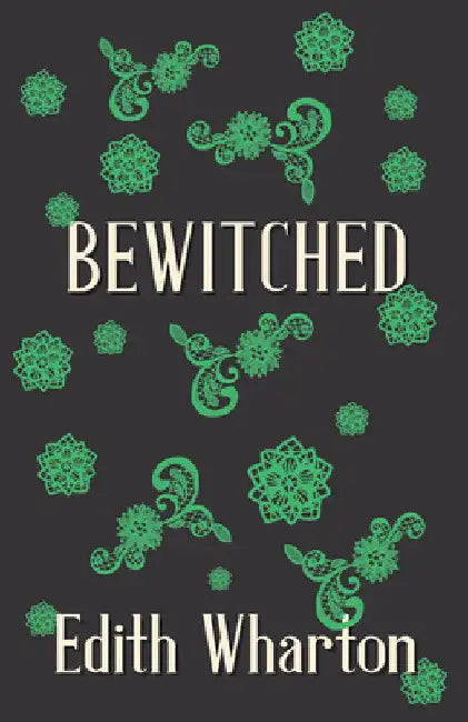 Bewitched by Edith Wharton