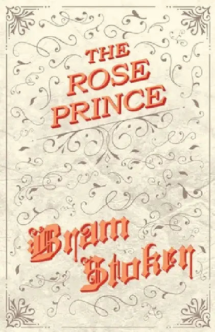 The Rose Prince by Bram Stoker