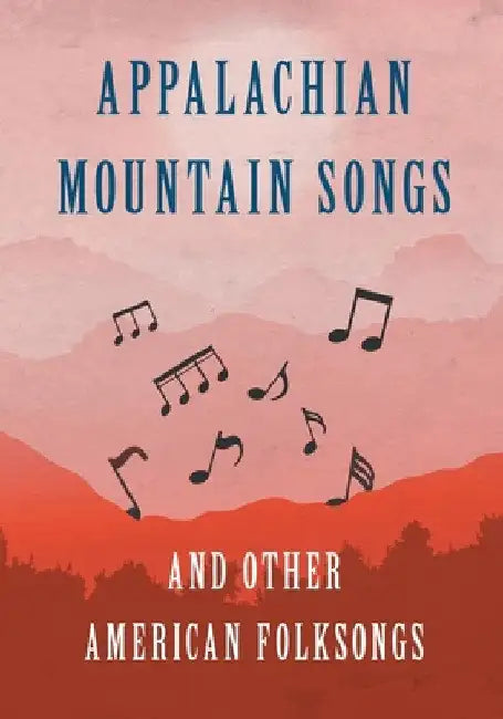 Appalachian Mountain Songs and Other American Folksongs by Various