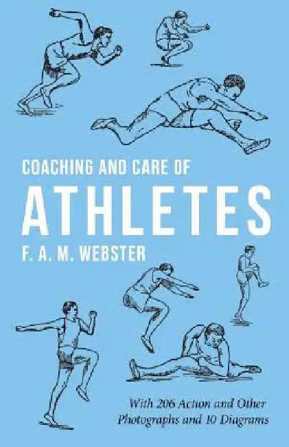 Coaching and Care of Athletes by F. A. M. Webster