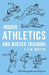 Indoor Athletics and Winter Training by F. A. M. Webster