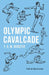 Olympic Cavalcade;With the Extract 'Classical Games' by Francis Storr by F. A. M. Webster