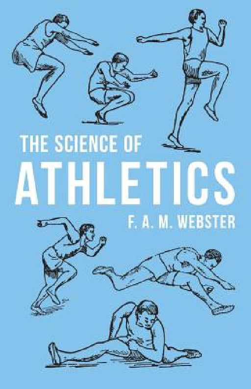 The Science of Athletics by F. A. M. Webster