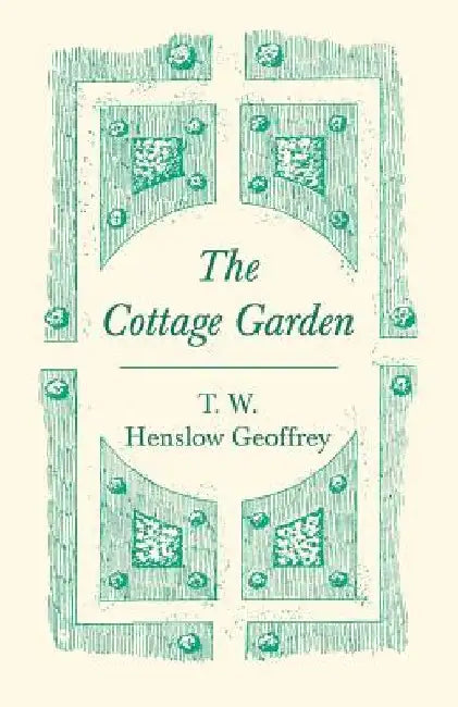 The Cottage Garden by T. W. Henslow Geoffrey