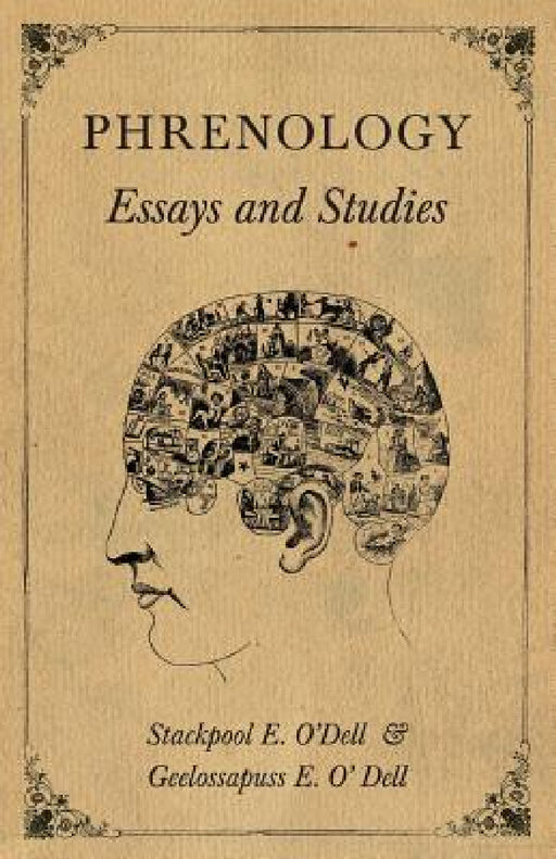 Phrenology - Essays and Studies by Stackpool E. O'Dell, Geelossapuss E. O' Dell