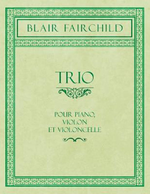 Trio - Pour Piano, Violon et Violoncelle by Blair Fairchild
