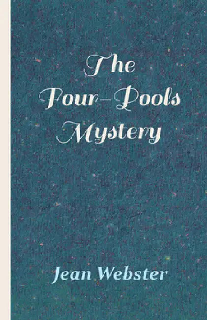 The Four-Pools Mystery by Jean Webster