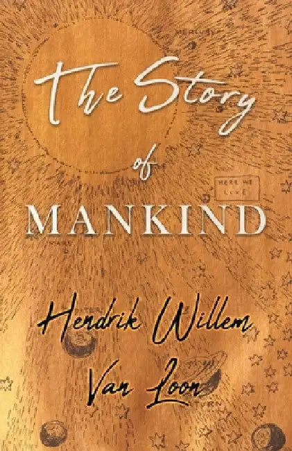 The Story of Mankind by Hendrik Willem Van Loon