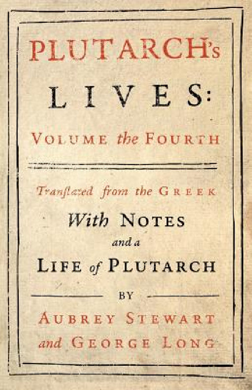Plutarch's Lives - Vol. IV by Plutarch, Aubrey Stewart, George Long
