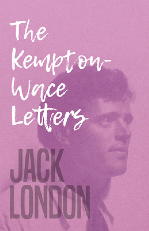 The Kempton-Wace Letters by Jack London, Anna Strunsky