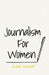 Journalism for Women: With an Essay from Arnold Bennett by F. J. Harvey Darton by Arnold Bennett