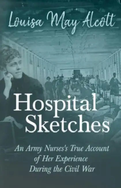 Hospital Sketches by Louisa May Alcott