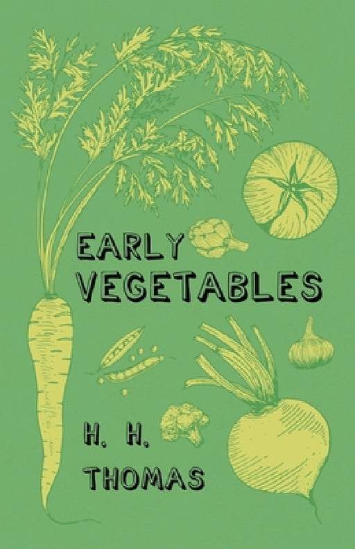 Early Vegetables by H. H. Thomas, F. R. Castle