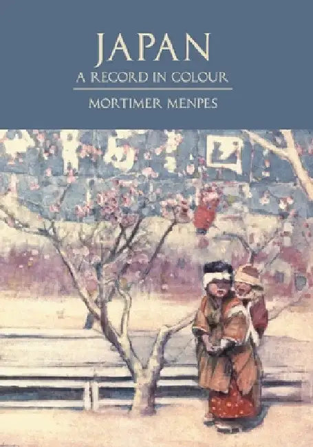 Japan; A Record in Colour by Mortimer Menpes