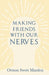 Making Friends with Our Nerves by Orison Swett Marden