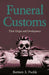Funeral Customs: Their Origin and Development by Bertram S. Puckle