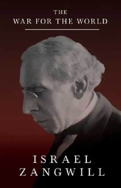 The War for the World by Israel Zangwill