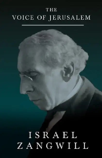 The Voice of Jerusalem by Israel Zangwill