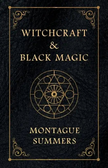 Witchcraft and Black Magic by Montague Summers