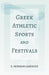 Greek Athletic Sports and Festivals: With the Extract 'Classical Games' by Francis Storr by Gardiner