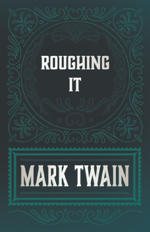 Roughing It by Mark Twain