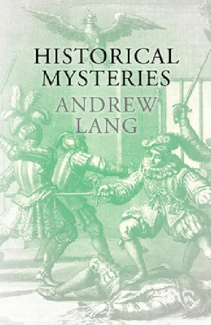 Historical Mysteries by Andrew Lang