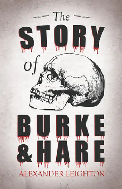 The Story of Burke and Hare by Alexander Leighton