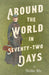 Around the World in Seventy-Two Days by Nellie Bly, Frances E. Willard, Mary a. Livermore