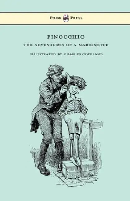 Pinocchio - The Adventures of a Marionette - Illustrated by Charles Copeland by Carlo Collodi