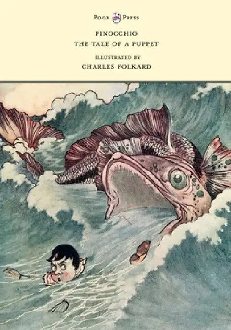 Pinocchio - The Tale of a Puppet - Illustrated by Charles Folkard by Carlo Collodi