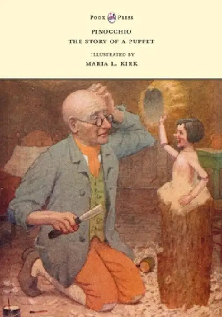 Pinocchio - The Story of a Puppet - Illustrated by Maria L. Kirk by Carlo Collodi