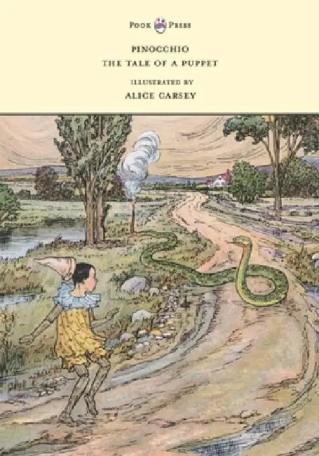 Pinocchio - The Tale of a Puppet - Illustrated by Alice Carsey by Carlo Collodi
